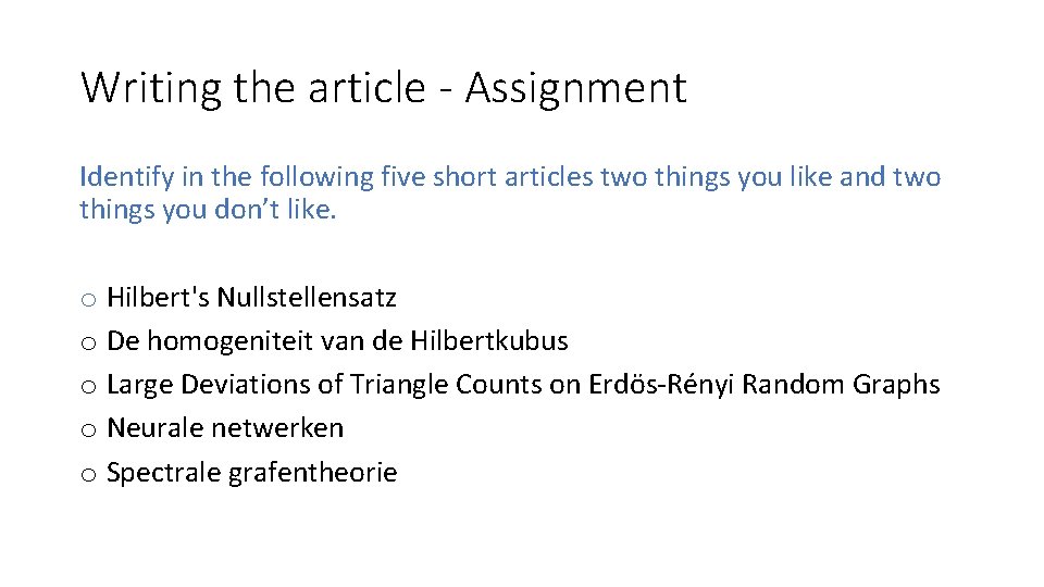 Writing the article - Assignment Identify in the following five short articles two things