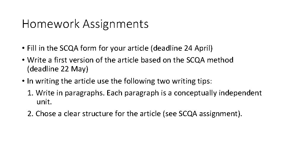 Homework Assignments • Fill in the SCQA form for your article (deadline 24 April)