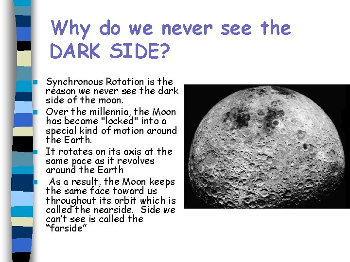 Why do we never see the DARK SIDE? Synchronous Rotation is the reason we