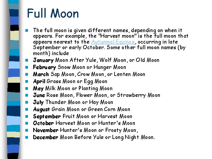 Full Moon n n n The full moon is given different names, depending on