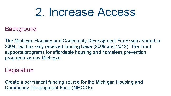 2. Increase Access Background The Michigan Housing and Community Development Fund was created in
