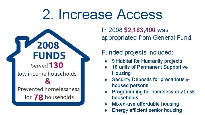 2. Increase Access In 2008 $2, 163, 400 was appropriated from General Funded projects