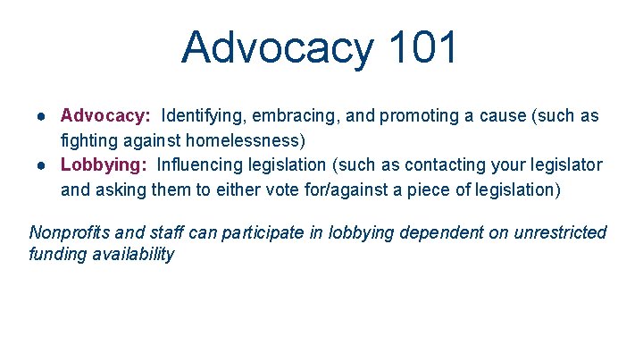 Advocacy 101 ● Advocacy: Identifying, embracing, and promoting a cause (such as fighting against