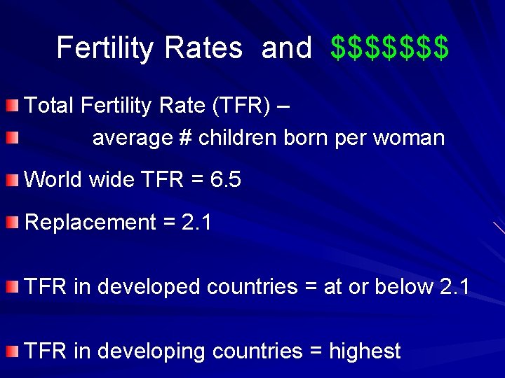 Fertility Rates and $$$$$$$ Total Fertility Rate (TFR) – average # children born per