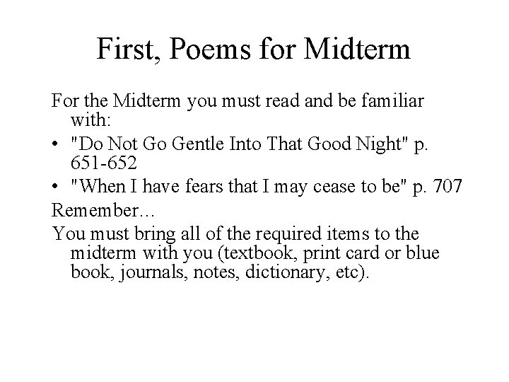 First, Poems for Midterm For the Midterm you must read and be familiar with:
