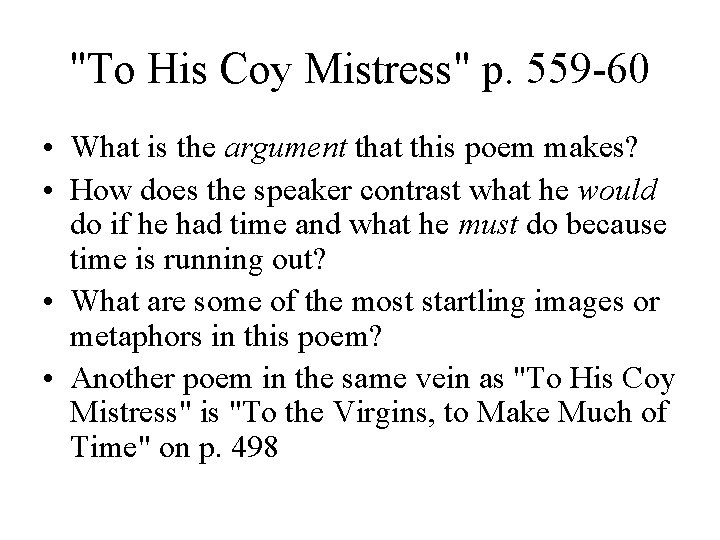 "To His Coy Mistress" p. 559 -60 • What is the argument that this