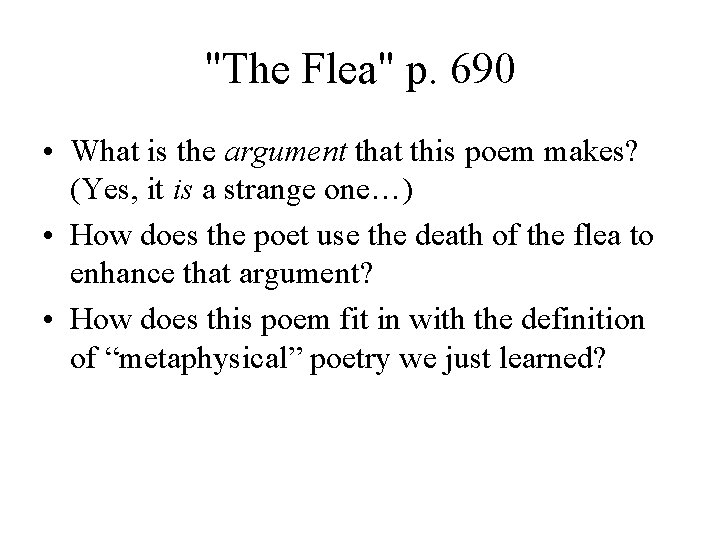 "The Flea" p. 690 • What is the argument that this poem makes? (Yes,