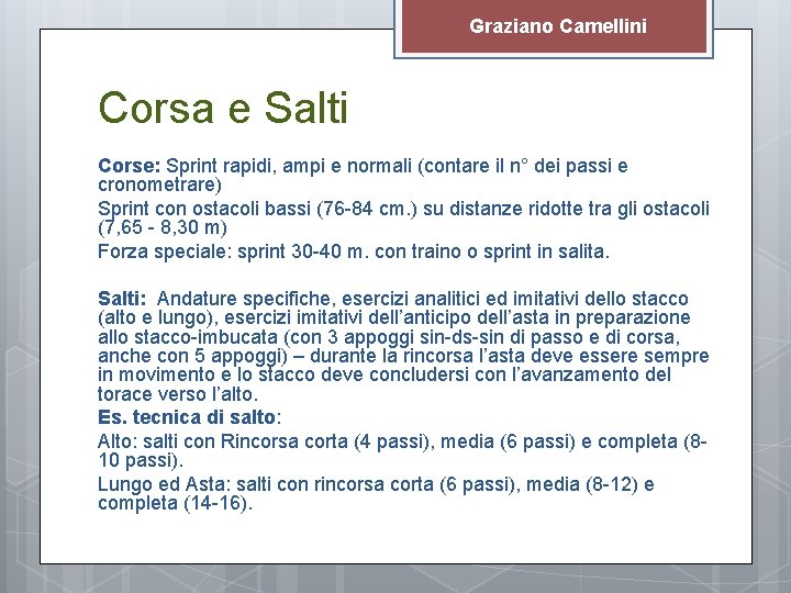 Graziano Camellini Corsa e Salti Corse: Sprint rapidi, ampi e normali (contare il n°