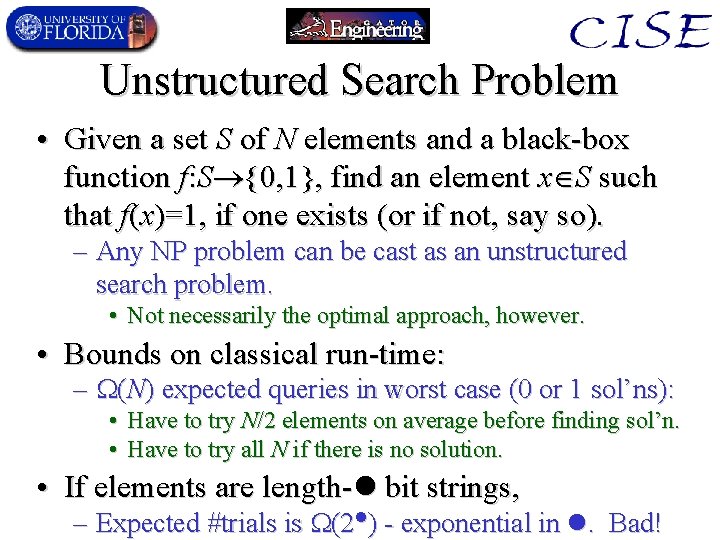 Unstructured Search Problem • Given a set S of N elements and a black-box