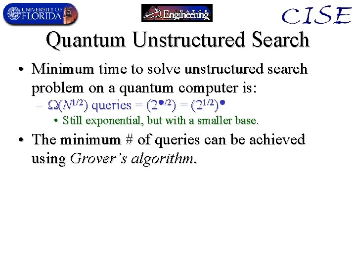 Quantum Unstructured Search • Minimum time to solve unstructured search problem on a quantum