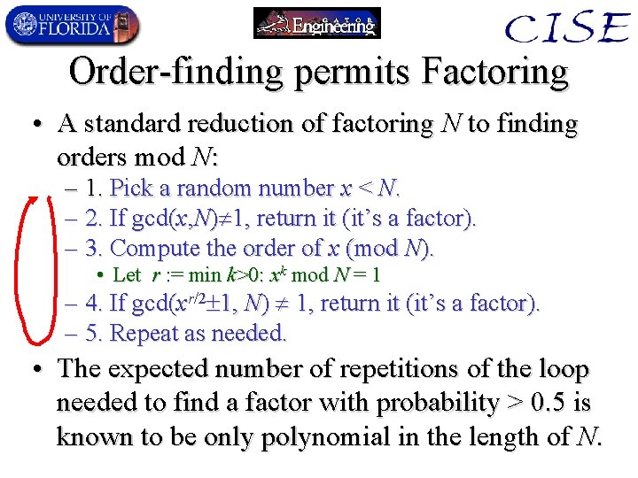 Order-finding permits Factoring • A standard reduction of factoring N to finding orders mod