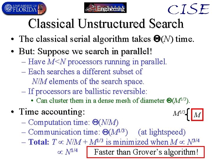 Classical Unstructured Search • The classical serial algorithm takes (N) time. • But: Suppose