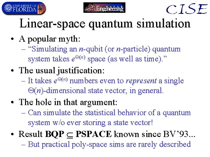 Linear-space quantum simulation • A popular myth: – “Simulating an n-qubit (or n-particle) quantum