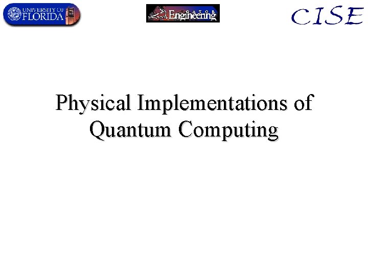 Physical Implementations of Quantum Computing 