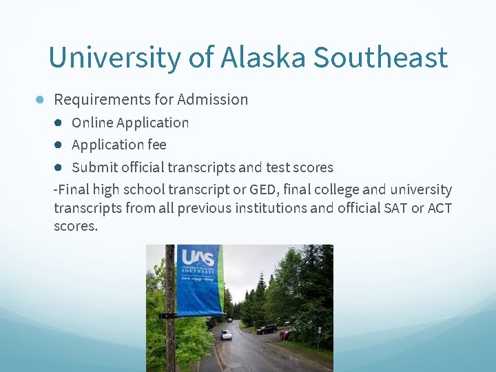 University of Alaska Southeast ● Requirements for Admission ● Online Application ● Application fee