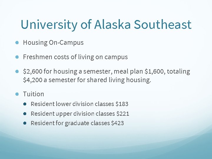 University of Alaska Southeast ● Housing On-Campus ● Freshmen costs of living on campus