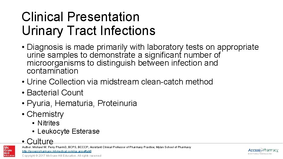 Clinical Presentation Urinary Tract Infections • Diagnosis is made primarily with laboratory tests on