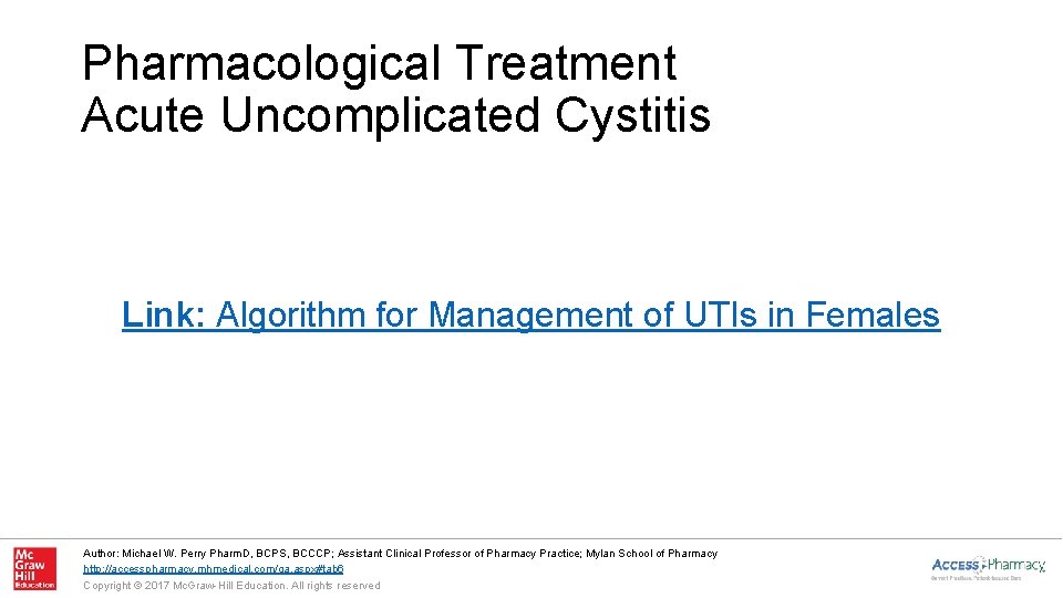 Pharmacological Treatment Acute Uncomplicated Cystitis Link: Algorithm for Management of UTIs in Females Author: