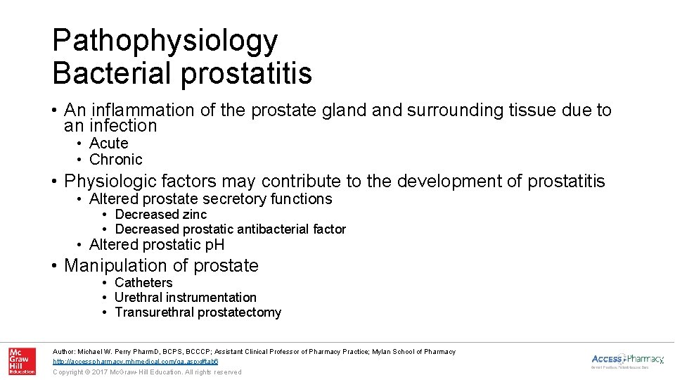 Pathophysiology Bacterial prostatitis • An inflammation of the prostate gland surrounding tissue due to