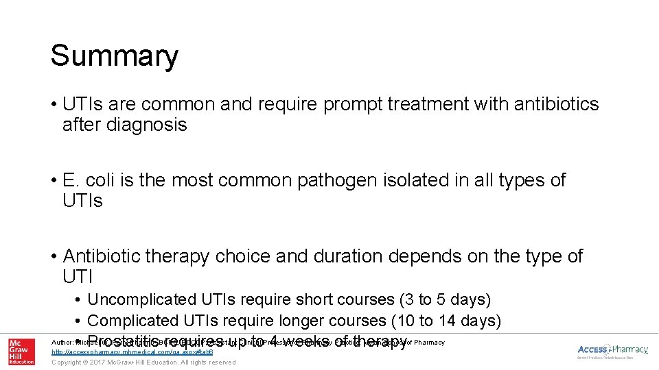 Summary • UTIs are common and require prompt treatment with antibiotics after diagnosis •