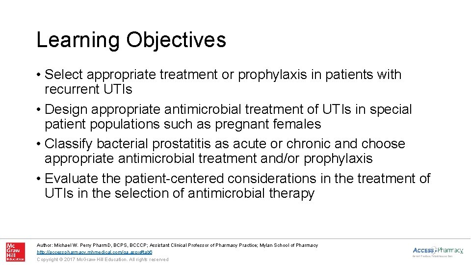 Learning Objectives • Select appropriate treatment or prophylaxis in patients with recurrent UTIs •