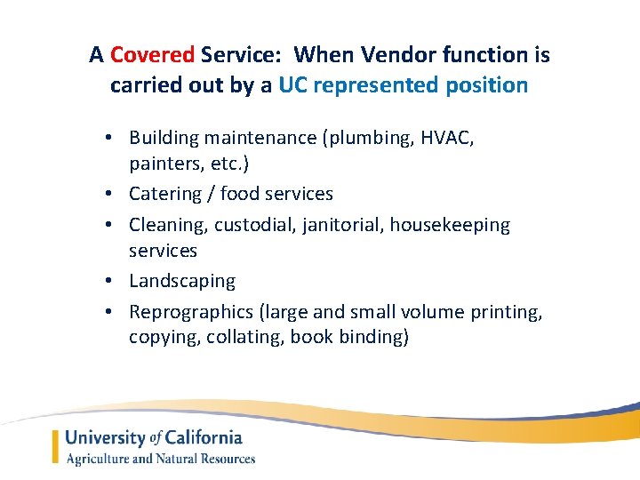 A Covered Service: When Vendor function is carried out by a UC represented position