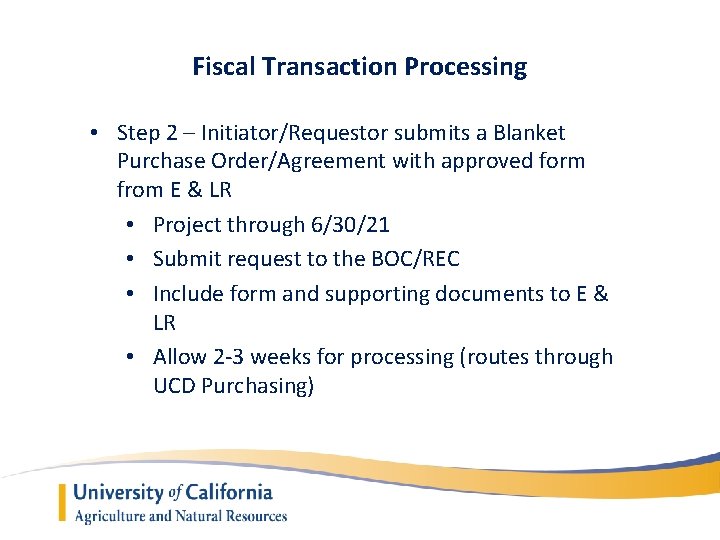 Fiscal Transaction Processing • Step 2 – Initiator/Requestor submits a Blanket Purchase Order/Agreement with