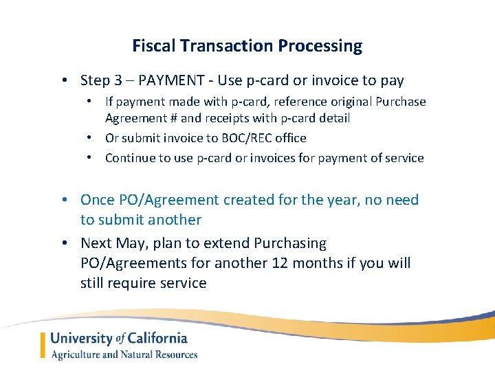 Fiscal Transaction Processing • Step 3 – PAYMENT - Use p-card or invoice to