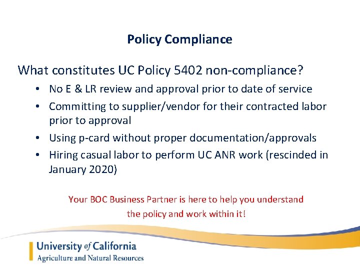 Policy Compliance What constitutes UC Policy 5402 non-compliance? • No E & LR review