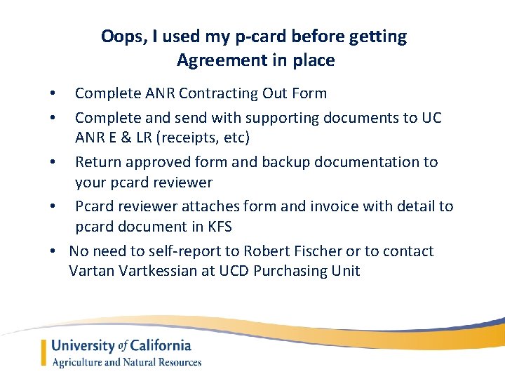 Oops, I used my p-card before getting Agreement in place Complete ANR Contracting Out