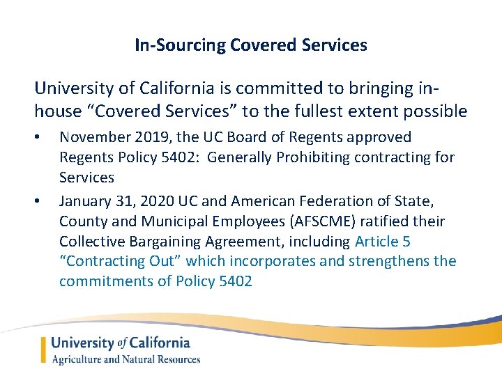 In-Sourcing Covered Services University of California is committed to bringing inhouse “Covered Services” to