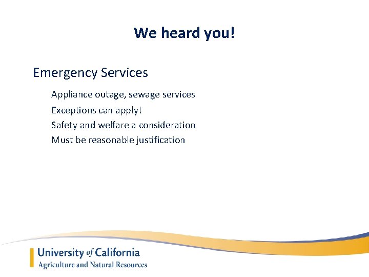 We heard you! Emergency Services Appliance outage, sewage services Exceptions can apply! Safety and