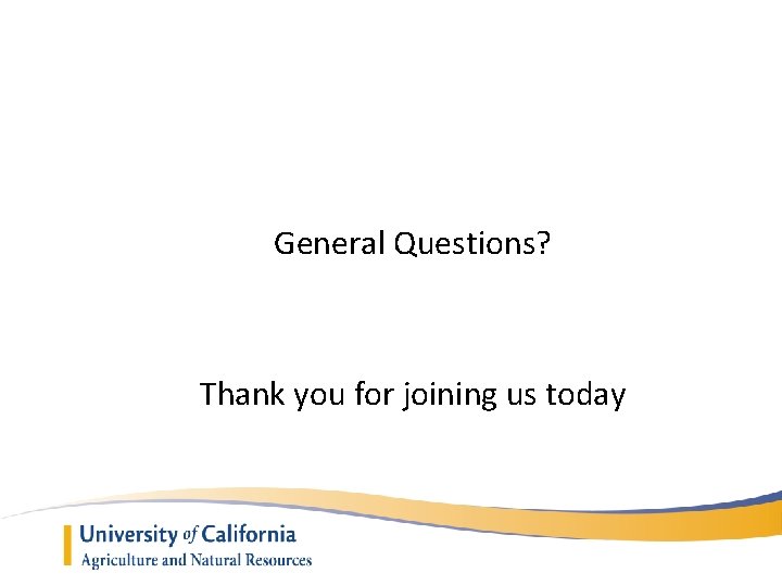 General Questions? Thank you for joining us today 