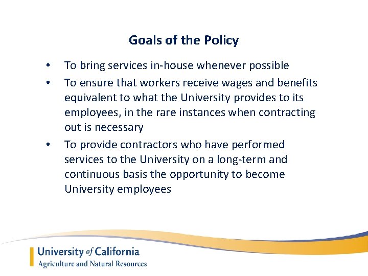 Goals of the Policy • • • To bring services in-house whenever possible To