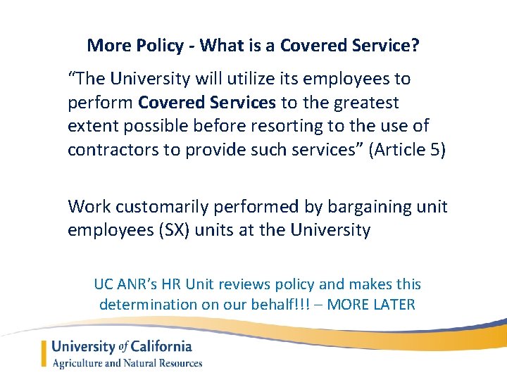 More Policy - What is a Covered Service? “The University will utilize its employees