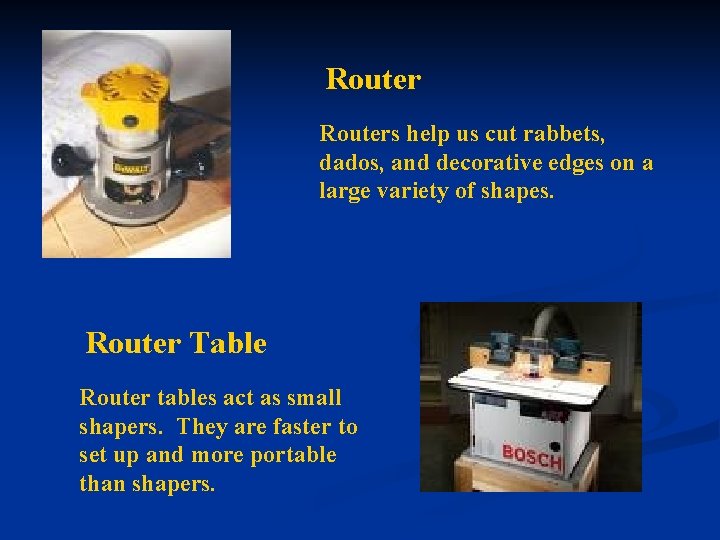 Routers help us cut rabbets, dados, and decorative edges on a large variety of