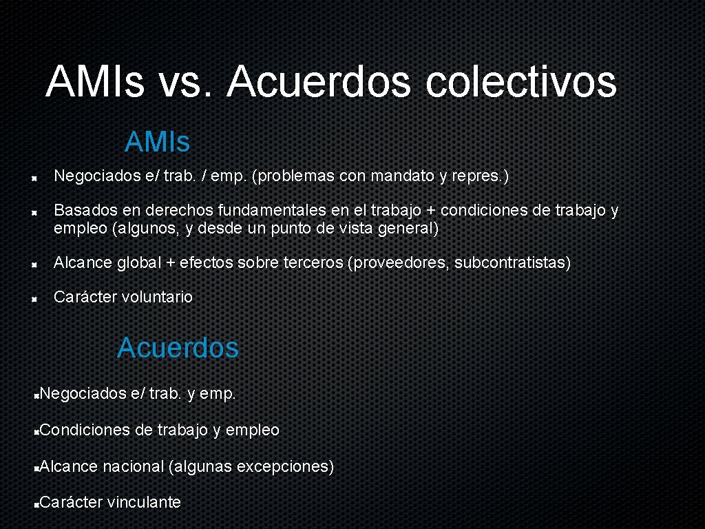 AMIs vs. Acuerdos colectivos AMIs Negociados e/ trab. / emp. (problemas con mandato y