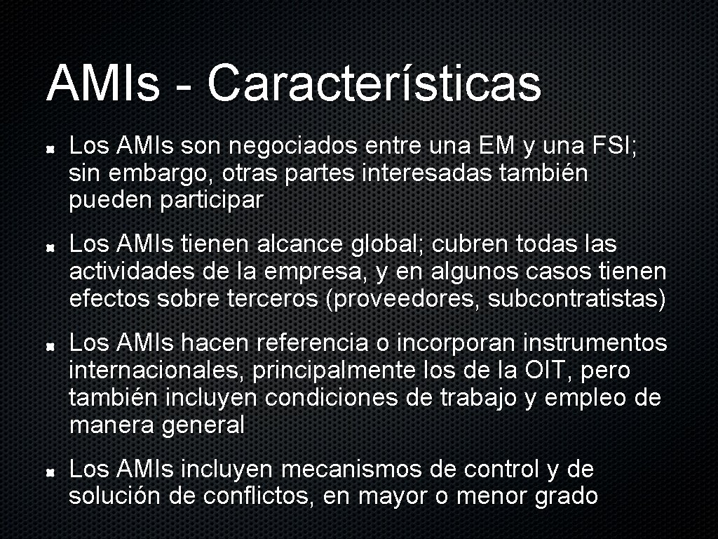 AMIs - Características Los AMIs son negociados entre una EM y una FSI; sin