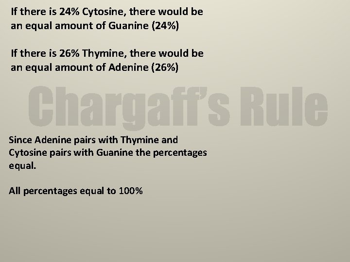 If there is 24% Cytosine, there would be an equal amount of Guanine (24%)