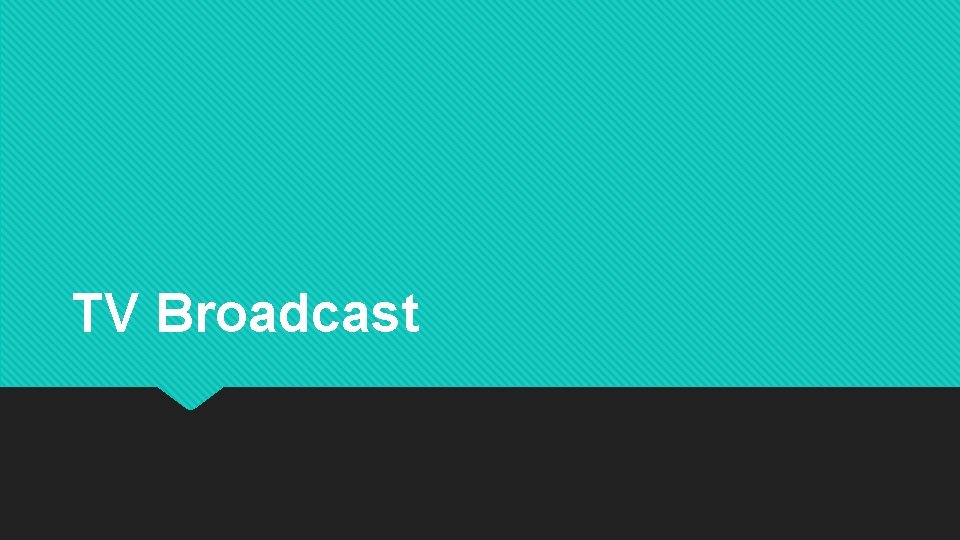 TV Broadcast 