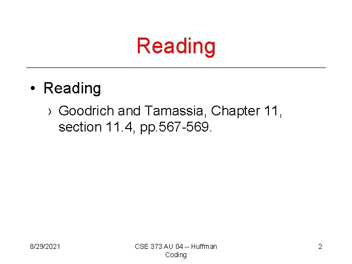 Reading • Reading › Goodrich and Tamassia, Chapter 11, section 11. 4, pp. 567