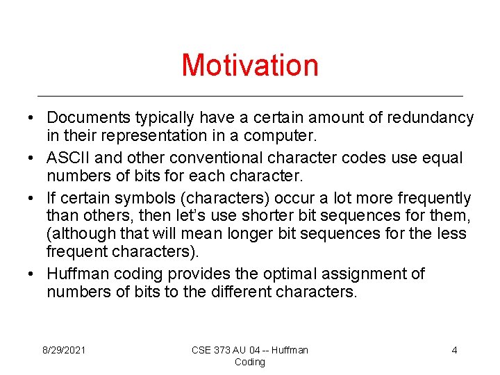 Motivation • Documents typically have a certain amount of redundancy in their representation in