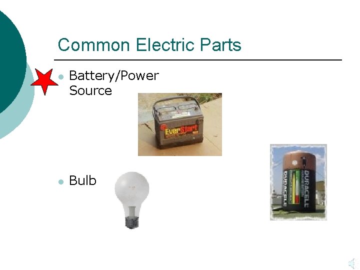 Common Electric Parts l Battery/Power Source l Bulb 