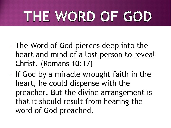 THE WORD OF GOD The Word of God pierces deep into the heart and