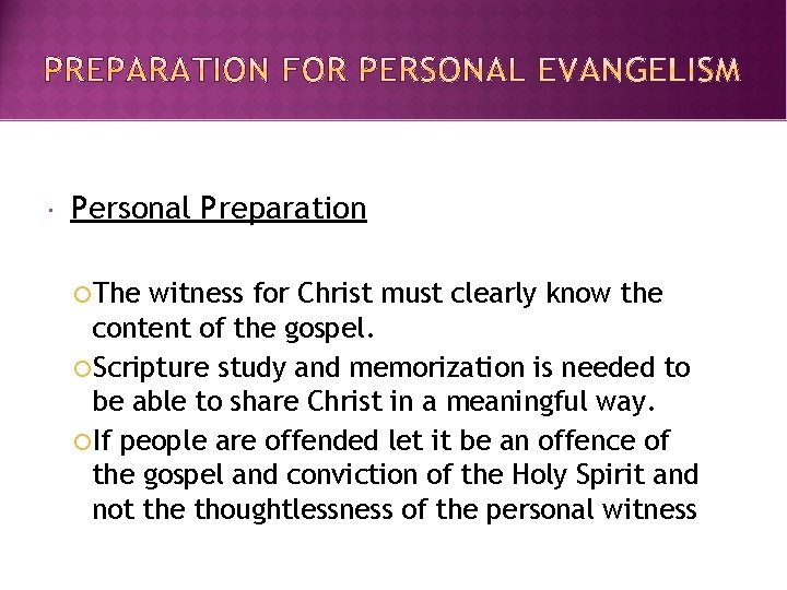  Personal Preparation The witness for Christ must clearly know the content of the