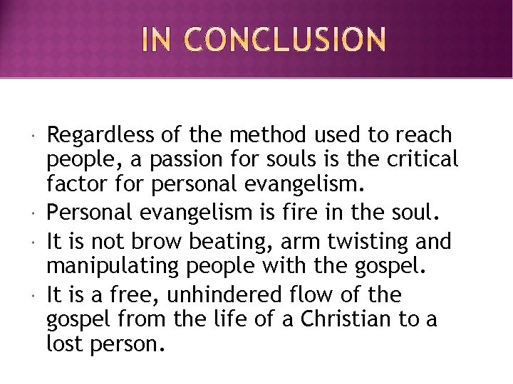  Regardless of the method used to reach people, a passion for souls is