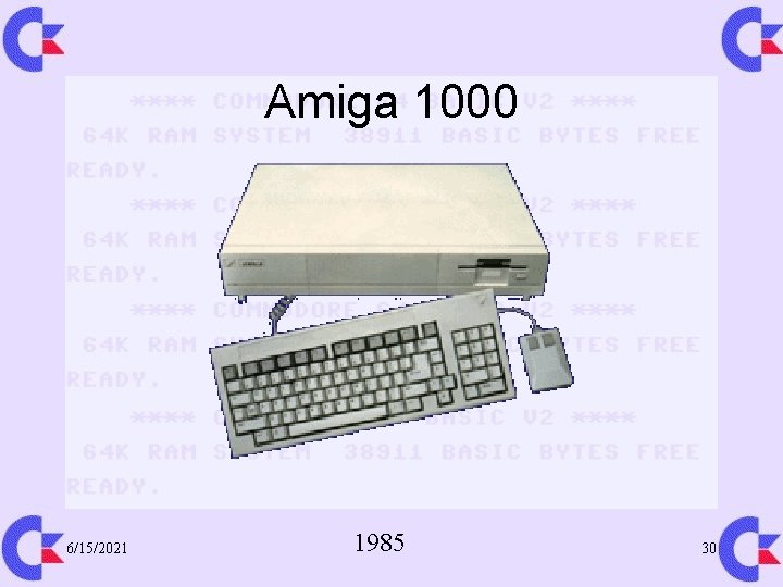 Amiga 1000 6/15/2021 1985 30 