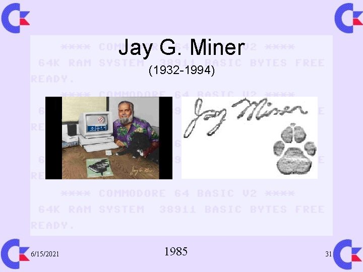 Jay G. Miner (1932 -1994) 6/15/2021 1985 31 