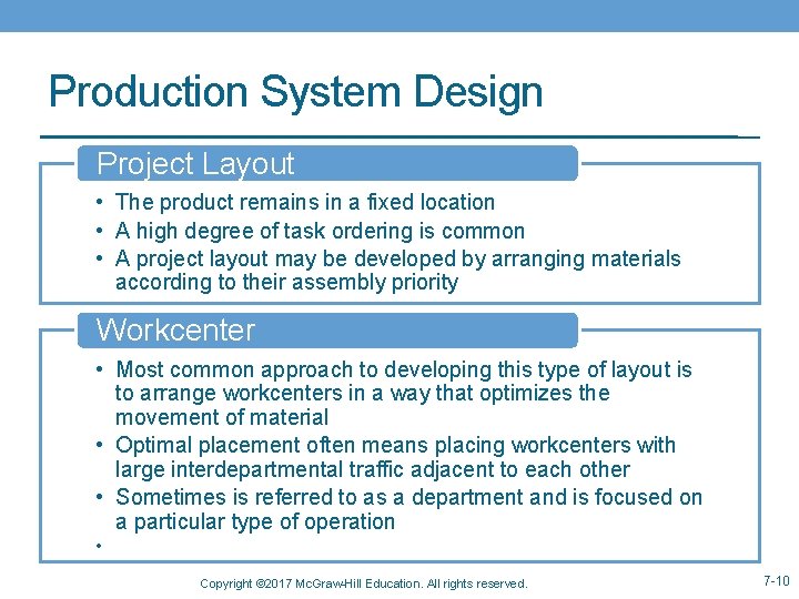 Production System Design Project Layout • The product remains in a fixed location •