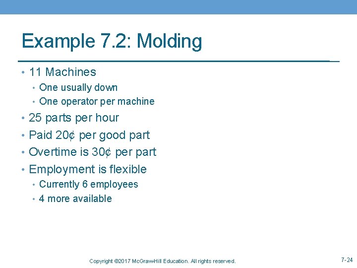 Example 7. 2: Molding • 11 Machines • One usually down • One operator
